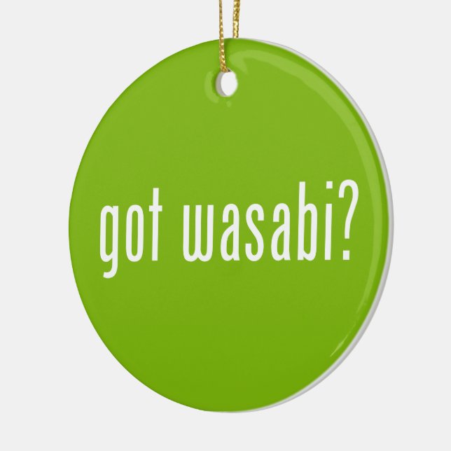 got wasabi? ceramic ornament (Left)