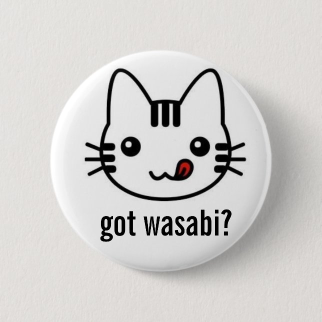got wasabi? pinback button (Front)