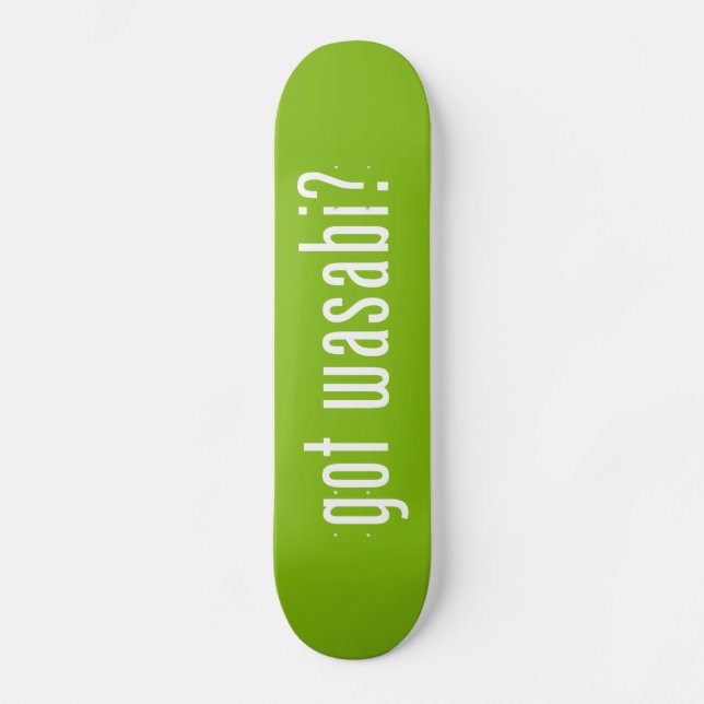 got wasabi? skateboard (Front)