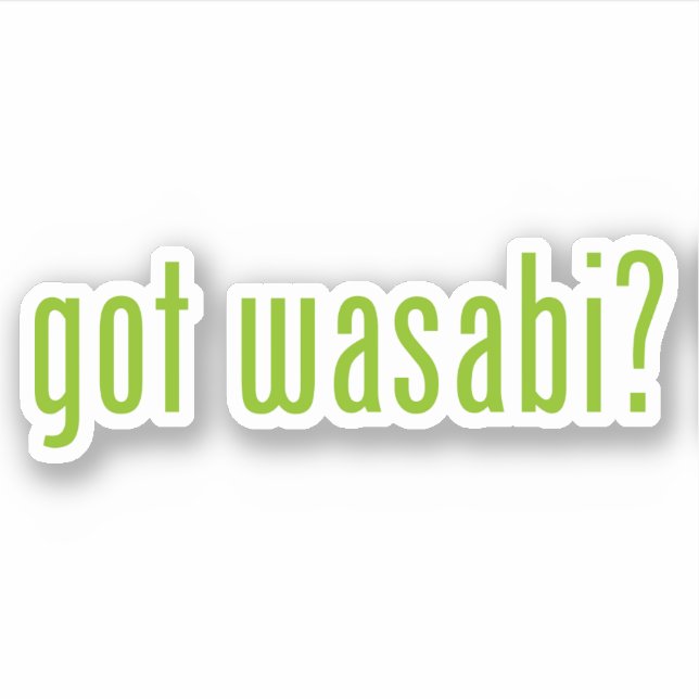 got wasabi? sticker (Front)