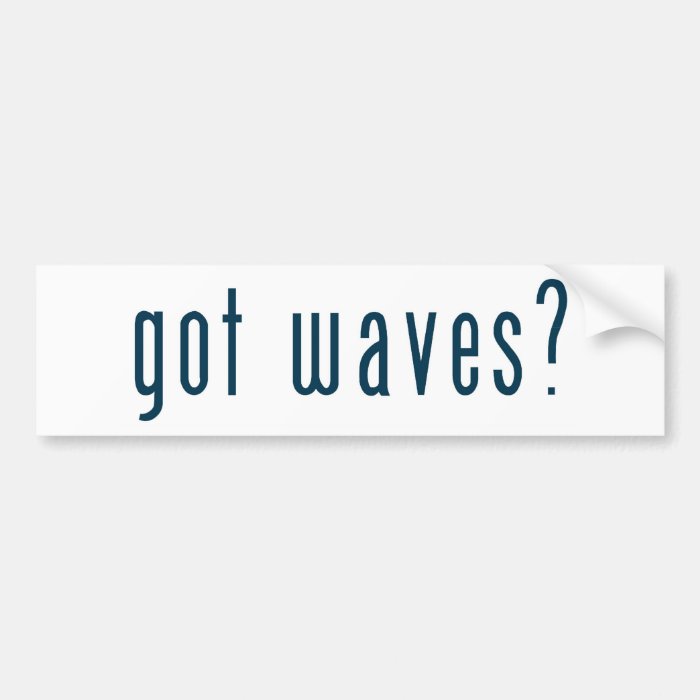 got waves bumper sticker