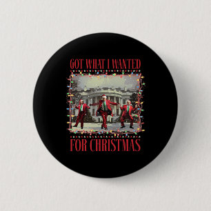 Got What I Wanted For Christmas Santa Funny Trump Button