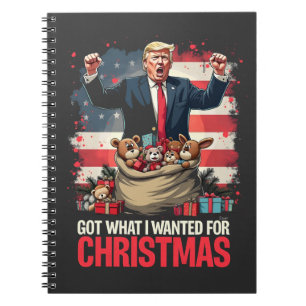 Got What I wanted For Christmas Trump Santa  Notebook