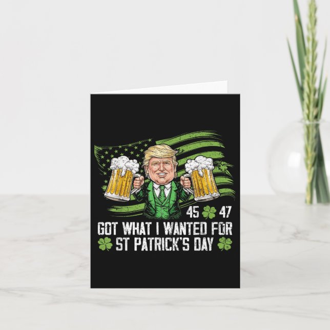 Got What I Wanted For St Patricks Day Funny Trump  Card (Front)