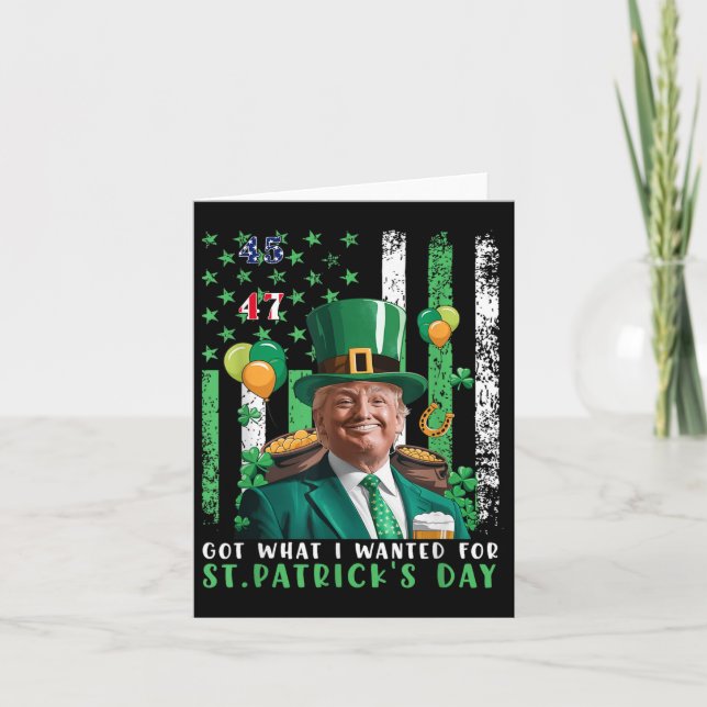 Got What I Wanted For St Patricks Day Funny Trump  Card (Front)