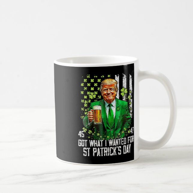 Got What I Wanted For St Patricks Day Funny Trump  Coffee Mug (Right)