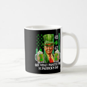 Got What I Wanted For St Patricks Day Funny Trump Coffee Mug