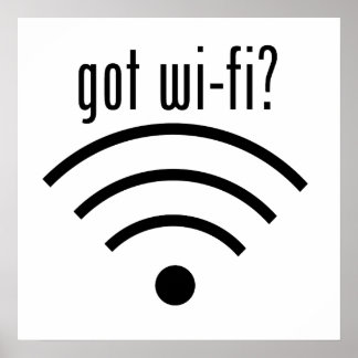 got wi-fi? poster