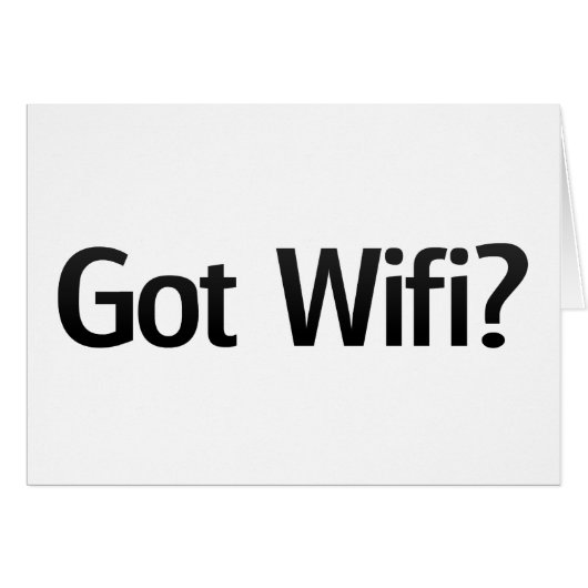 Got Wifi? (Front Horizontal)