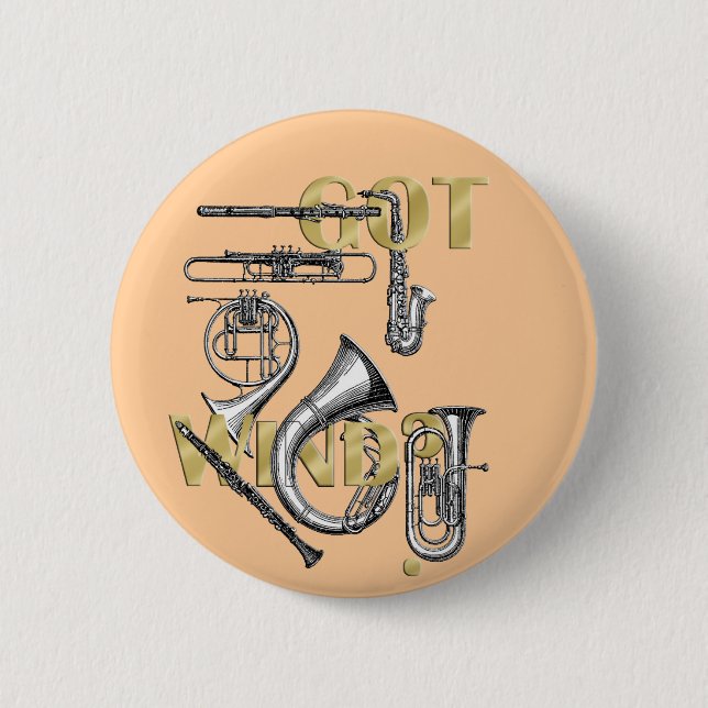 Got Wind Funny Wind Instrument players gifts Pinback Button (Front)