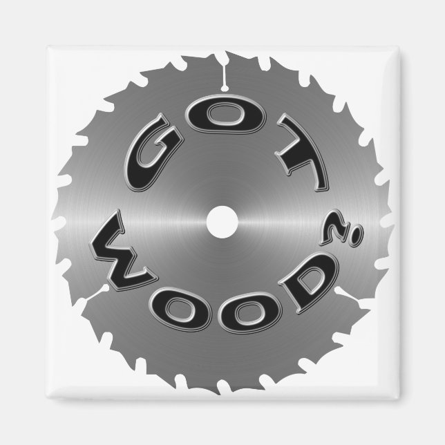"got wood" saw blade magnet (Front)