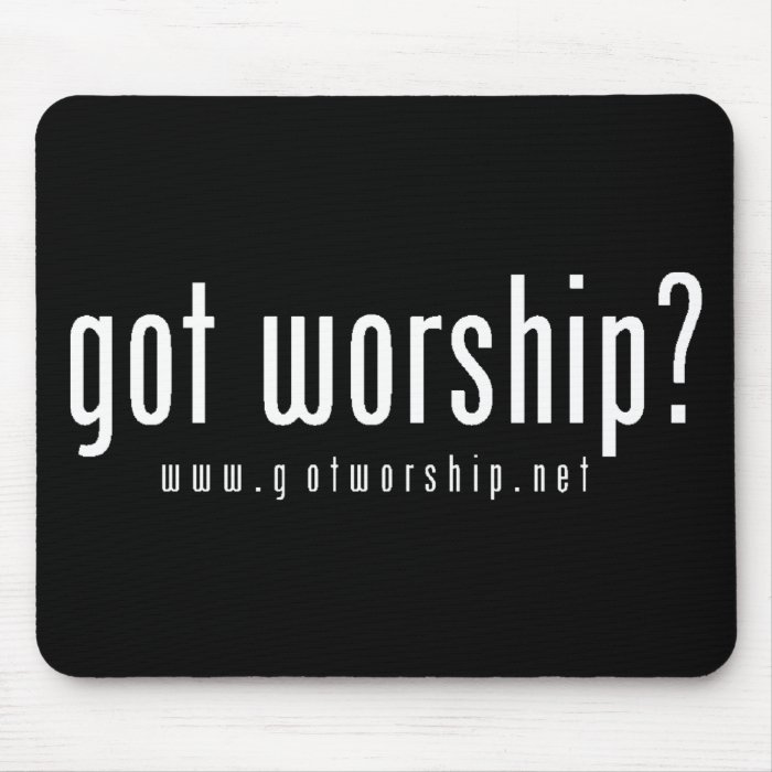 got worship? mouse pad