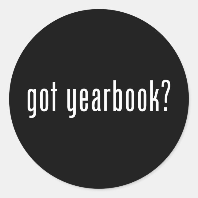 got yearbook? classic round sticker (Front)