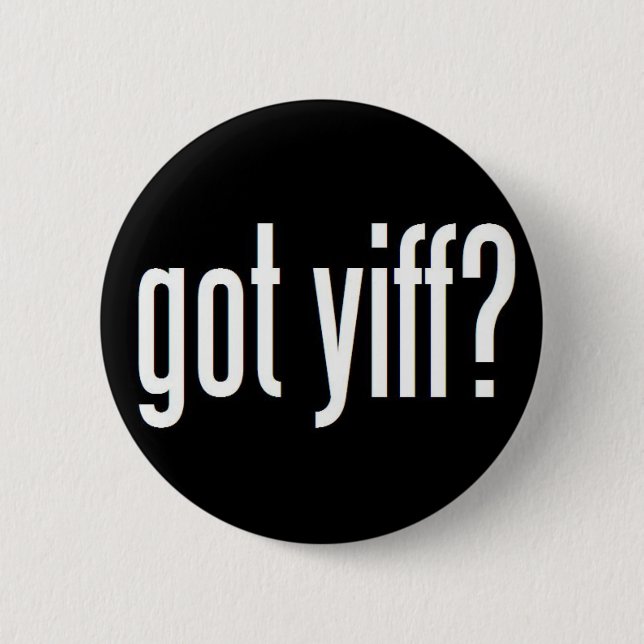 Got Yiff? Button (Front)