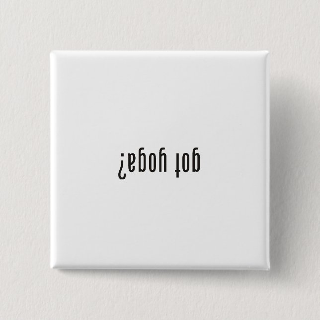 got yoga? (upside down) pinback button (Front)