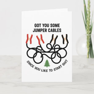 Got You Some Jumper Cables Since You Like funny Card