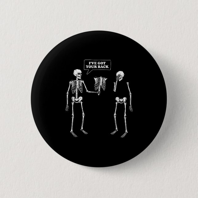 Got Your Back _ Funny Skeleton Pun  Button (Front)