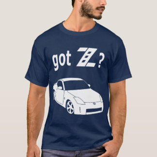 Got Z? T-Shirt