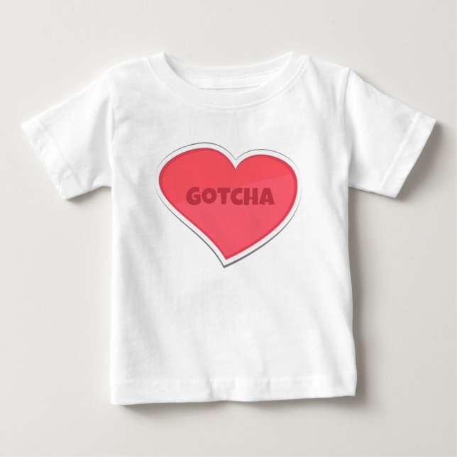 Gotcha Adoption Design Baby T-Shirt (Front)