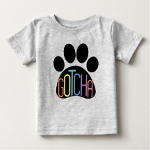 “Gotcha” Baby T-Shirt Celebrating Dog Adoption