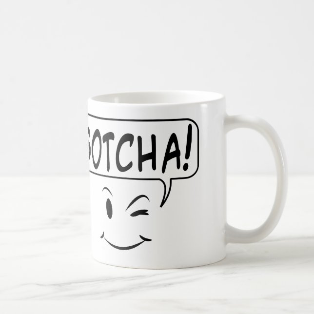 Gotcha! Coffee Mug (Right)
