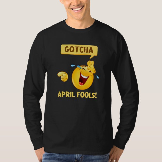 Gotcha Fool's Day  April Fools Prank 2022 T-Shirt (Front)