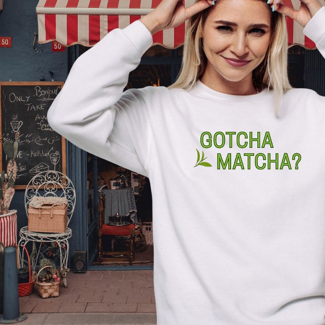 Gotcha Matcha?  T-Shirt (Creator Uploaded)
