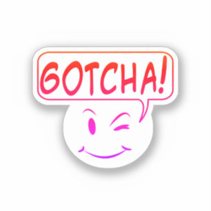 Gotcha! Sticker