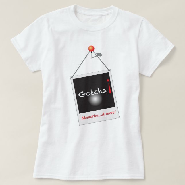 Gotcha! T-Shirt (Design Front)