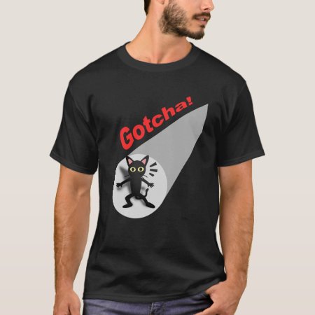 Gotcha! T-shirt