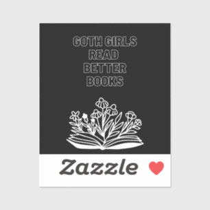Goth Girls Read Better Books Sticker