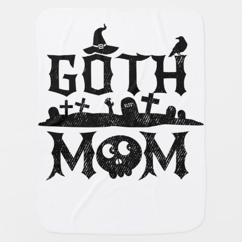 Goth Mom Funny Halloween Baby Blanket