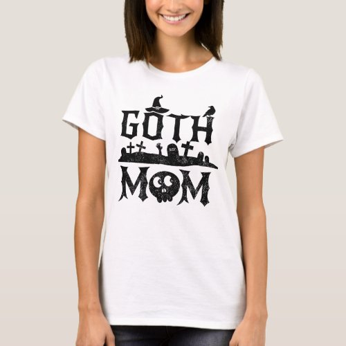 Goth Mom Funny Halloween T_Shirt