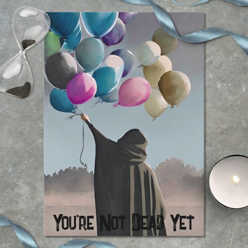 Gothic Birthday Not Dead Yet Balloons  Dark Sky Card