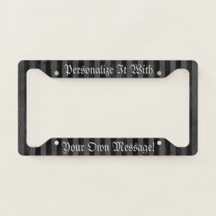 Gothic Black And Grey Stripe Personalized License Plate Frame