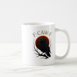 Gothic Black Crow F-caw-f Raven Funny Red Moon Sar Coffee Mug