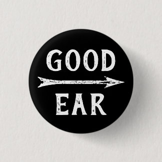 Gothic Black Distressed Good Ear Hard of Hearing Button
