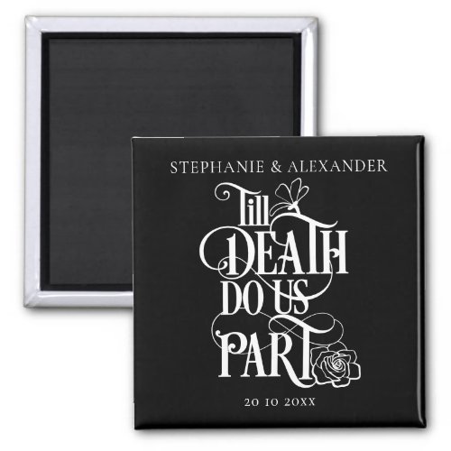 Gothic Black Till Death Do Us Part Save The Date Magnet