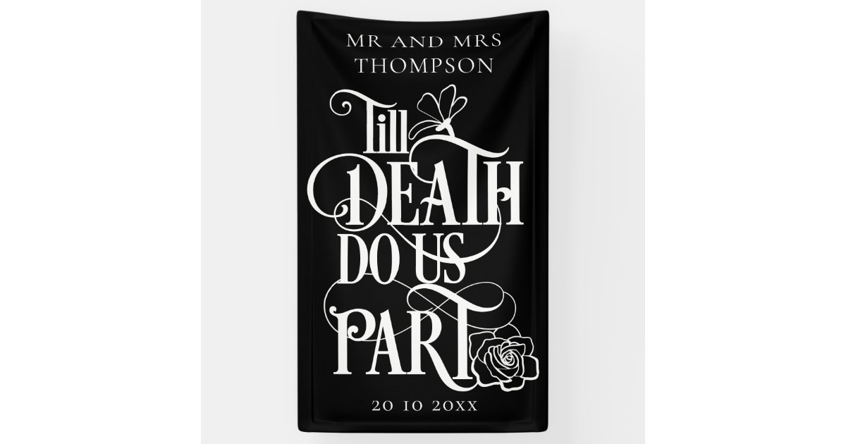 Gothic Black Till Death Do Us Part Wedding Banner | Zazzle