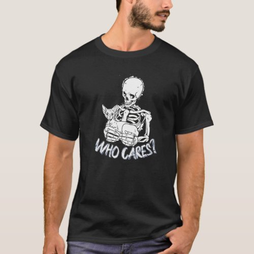 Gothic Creepy Skelleton With Cat Who Cares Dark Ae T_Shirt