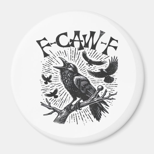 Gothic Crow F-Caw-F Humor Funny Essential Retro Cl Magnet (Front)