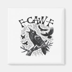 Gothic Crow F-Caw-F Humor Funny Essential Retro Cl Magnet