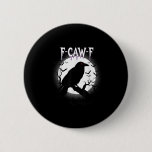 Gothic Crow F-caw-f Moon Halloween Tee  Button