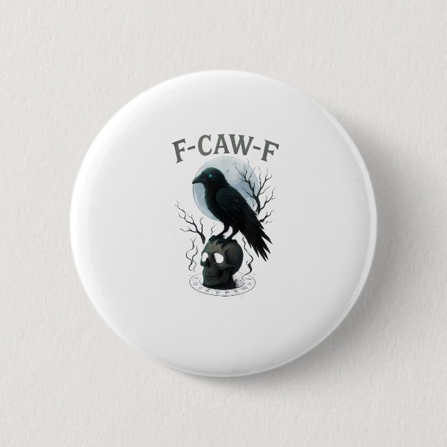 Gothic Crow F Caw F Raven Skull Halloween Graphic  Button (Front)