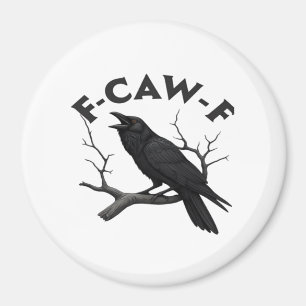 Gothic Crow Funny F-Caw-F Humor Essential Creative Magnet