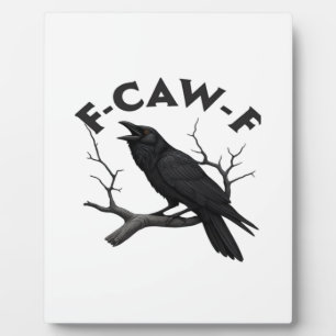Gothic Crow Funny F-Caw-F Humor Essential Creative Plaque
