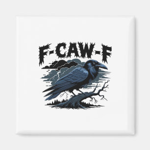 Gothic Crow Funny Humor F-Caw-F Essential Minimal  Magnet