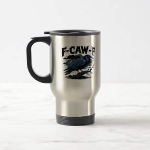 Gothic Crow Funny Humor F-Caw-F Essential Minimal Travel Mug
