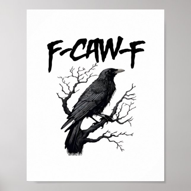 Gothic F-Caw-F Humor Crow Funny Essential Cool Uni Poster (Front)