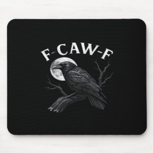 Gothic F-Caw-F Humor Funny Crow Mouse Pad